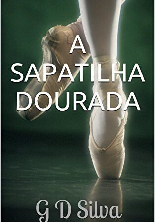 A sapatilha dourada: G D Silva (Portuguese Edition)