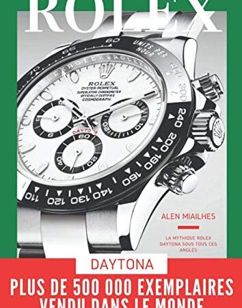 Rolex Daytona: L'histoire de la légendaire montre de course: Version française et en format A4